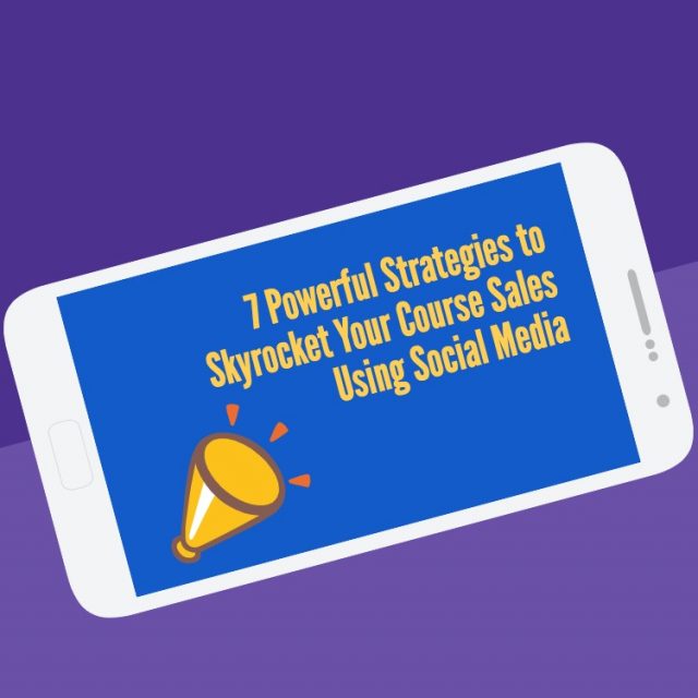 7 Powerful Strategies to Skyrocket Your Course Sales Using Social Media blog post image